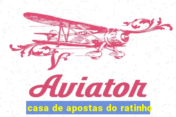 casa de apostas do ratinho